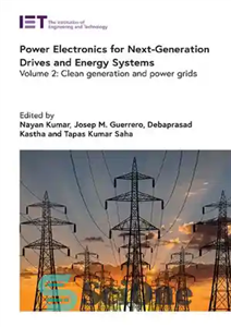 دانلود کتاب Power Electronics for Next-Generation Drives and Energy Systems: Volume 2: Clean Generation and Power Grids – الکترونیک قدرت...
