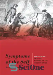 دانلود کتاب Symptoms of the Self: Tuberculosis and Making Modern Stage علائم خود: سل و ایجاد... 