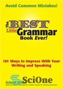 دانلود کتاب The Best Little Grammar Book Ever!: 101 Ways to Impress With Your Writing and Speaking – بهترین کتاب...