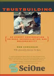 دانلود کتاب Trustbuilding: An Honest Conversation on Race, Reconciliation, and Responsibility – اعتمادسازی: گفتگوی صادقانه در مورد نژاد، آشتی و...