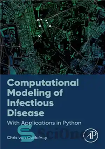 دانلود کتاب Computational Modeling of Infectious Disease: With Applications in Python – مدل‌سازی محاسباتی بیماری‌های عفونی: با برنامه‌های کاربردی در...