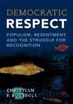 دانلود کتاب Democratic Respect: Populism, Resentment, and the Struggle for Recognition – احترام دموکراتیک: پوپولیسم، رنجش، و مبارزه برای به...