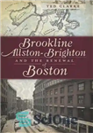 دانلود کتاب Brookline, Allston-Brighton and the Renewal of Boston – بروکلین، آلستون-برایتون و تجدید بوستون