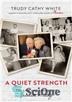 دانلود کتاب A Quiet Strength: The Life and Legacy of Jeannette M. Cathy – یک قدرت آرام: زندگی و میراث...