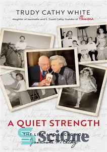 دانلود کتاب A Quiet Strength: The Life and Legacy of Jeannette M. Cathy یک قدرت آرام: زندگی و میراث... 