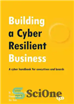 دانلود کتاب Building a Cyber Resilient Business – ایجاد یک کسب و کار سایبری مقاوم