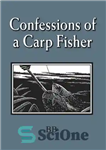 دانلود کتاب Confessions of a Carp Fisher – اعترافات یک ماهیگیر کپور