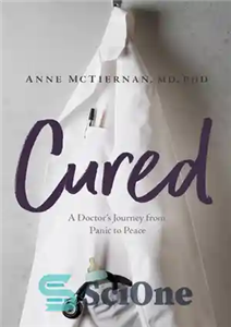 دانلود کتاب Cured: A Doctor’s Journey from Panic to Peace – درمان شده: سفر پزشک از وحشت تا آرامش