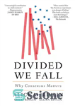 دانلود کتاب Divided We Fall: Why Consensus Matters – Divided We Fall: چرا اجماع مهم است