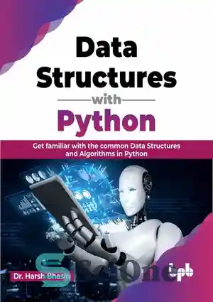 دانلود کتاب Data Structures with Python: Get familiar with the common Data Structures and Algorithms in Python – ساختارهای داده...