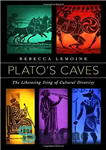 دانلود کتاب Plato’s Caves: The Liberating Sting of Cultural Diversity – غارهای افلاطون: نیش رهایی بخش تنوع فرهنگی