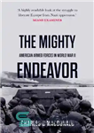 دانلود کتاب The Mighty Endeavor: American Armed Forces in the European Theater in World War II – تلاش توانا: نیروهای...