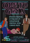 دانلود کتاب Ode to Gen X: Institutional Cynicism in Stranger Things and 1980s Film – قصیده ژنرال X: بدبینی نهادی...