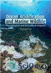 دانلود کتاب Ocean Acidification and Marine Wildlife: Physiological and Behavioral Impacts – اسیدی شدن اقیانوس و حیات وحش دریایی: تأثیرات...