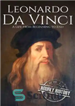 دانلود کتاب Leonardo da Vinci: A Life From Beginning to End – لئوناردو داوینچی: زندگی از آغاز تا پایان