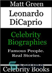 دانلود کتاب Leonardo DiCaprio: Celebrity Biographies – لئوناردو دی کاپریو: بیوگرافی افراد مشهور
