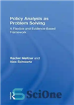 دانلود کتاب Policy Analysis as Problem Solving: A Flexible and Evidence-Based Framework – تحلیل خط مشی به عنوان حل مسئله:...