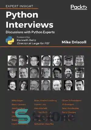 دانلود کتاب Python Interviews: Discussions with Python Experts – مصاحبه با پایتون: گفتگو با کارشناسان پایتون