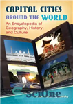 دانلود کتاب Capital Cities around the World: An Encyclopedia of Geography, History, and Culture – پایتخت های سراسر جهان: دایره...