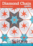 دانلود کتاب Diamond Chain Quilts: 10 Skill-Building Projects – Dynamic Star, Daisy & Pinwheel Designs – لحاف های زنجیره ای...