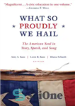 دانلود کتاب What So Proudly We Hail: The American Soul in Story, Speech, and Song – چه با افتخار از...