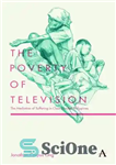 دانلود کتاب The Poverty of Television: The Mediation of Suffering in Class-Divided Philippines – فقر تلویزیون: میانجیگری رنج در فیلیپین...