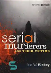 دانلود کتاب Serial Murderers and their Victims – قاتلان سریالی و قربانیان آنها