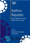 دانلود کتاب Saffron Republic: Hindu Nationalism and State Power in India – جمهوری زعفران: ناسیونالیسم هندو و قدرت دولتی در...