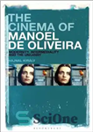 دانلود کتاب The Cinema of Manoel de Oliveira: Modernity, Intermediality and the Uncanny – سینمای مانوئل دو اولیویرا: مدرنیته، واسطه‌گرایی...