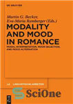 دانلود کتاب Modality and Mood in Romance: Modal interpretation, mood selection, and mood alternation – حالت و حالت در عاشقانه:...