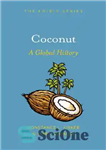 دانلود کتاب Coconut: A Global History – نارگیل: یک تاریخ جهانی