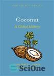 دانلود کتاب Coconut: A Global History – نارگیل: یک تاریخ جهانی