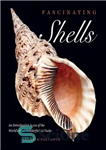 دانلود کتاب Fascinating Shells: An Introduction to 121 of the WorldÖs Most Wonderful Mollusks – صدف های جذاب: معرفی 121...