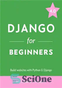 دانلود کتاب Django for Beginners: Build websites with Python & Django – جنگو برای مبتدیان: ساخت وب سایت با پایتون...