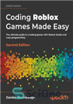 دانلود کتاب Coding Roblox Games Made Easy: The ultimate guide to creating games with Roblox Studio and Luau programming –...