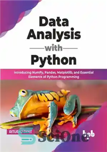 دانلود کتاب Data Analysis with Python: Introducing NumPy, Pandas, Matplotlib, and Essential Elements of Python Programming – تجزیه و تحلیل...