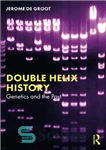 دانلود کتاب Double helix history : genetics and the past – تاریخچه مارپیچ دوگانه: ژنتیک و گذشته