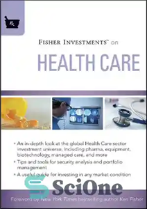 دانلود کتاب Fisher Investments on Health Care سرمایه گذاری فیشر در مراقبت های بهداشتی 