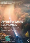 دانلود کتاب Applied Welfare Economics: Cost-Benefit Analysis Of Projects And Policies – اقتصاد رفاه کاربردی: تحلیل هزینه و فایده پروژه...
