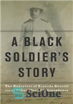 دانلود کتاب A Black SoldierÖs Story: The Narrative of Ricardo Batrell and the Cuban War of Independence – داستان یک...