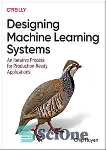 دانلود کتاب Designing Machine Learning Systems: An Iterative Process for Production-Ready Applications – طراحی سیستم‌های یادگیری ماشین: فرآیندی تکراری برای... 