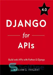 دانلود کتاب Django for APIs: Build web APIs with Python and Django 4.0 – Django برای API ها: با Python...