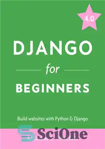 دانلود کتاب Django for Beginners: Build websites with Python & Django 4.0 – جنگو برای مبتدیان: ساخت وب سایت با...