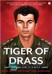 دانلود کتاب The Tiger of Drass: Anuj Nayyar, 23, Kargil Hero – ببر دراس: آنوج نایار، 23 ساله، قهرمان کارگیل