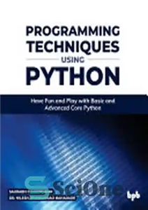 دانلود کتاب Programming Techniques Using Python: Have Fun and Play with Basic and Advanced Core Python – تکنیک های برنامه...