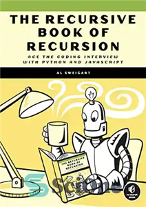 دانلود کتاب The Recursive Book of Recursion: Ace the Coding Interview with Python and JavaScript – کتاب بازگشتی بازگشت: مصاحبه...