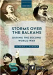 دانلود کتاب Storms over the Balkans during the Second World War – طوفان بر فراز بالکان در طول جنگ جهانی...