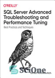 دانلود کتاب SQL Server Advanced Troubleshooting and Performance Tuning: Best Practices and Techniques – عیب یابی پیشرفته و تنظیم عملکرد...