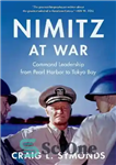 دانلود کتاب Nimitz at War: Command Leadership from Pearl Harbor to Tokyo Bay – نیمیتز در جنگ: فرماندهی رهبری از...