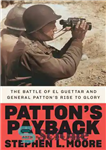 دانلود کتاب Patton’s Payback: The Battle of El Guettar and General Patton’s Rise to Glory – بازگشت پاتون: نبرد ال...